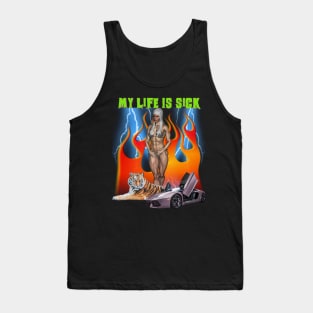 My Life Is SICK Retro 90's 2000's Cool Design Hot Babe Tiger And Also A Car Tank Top